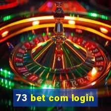 73 bet com login